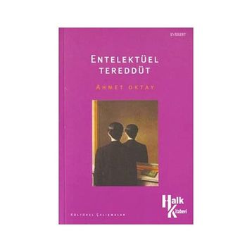 ENTELEKTÜEL TEREDDÜT - AHMET OKTAY