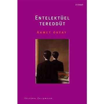 ENTELEKTÜEL TEREDDÜT - AHMET OKTAY