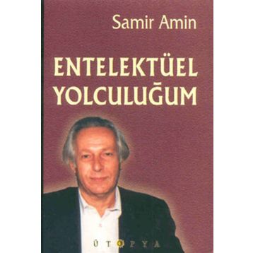 ENTELEKTÜEL YOLCULUĞUM - SAMIR AMIN