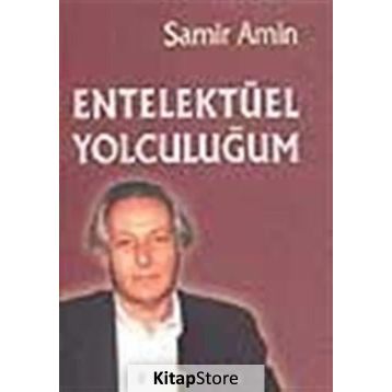 ENTELEKTÜEL YOLCULUĞUM - SAMIR AMIN