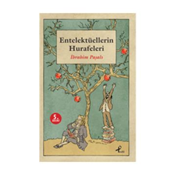 Entelektüellerin Hurafeleri - İbrahim Paşalı