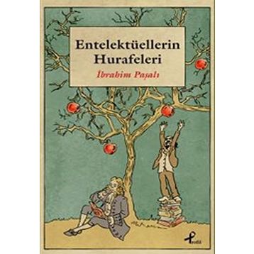 Entelektüellerin Hurafeleri - İbrahim Paşalı