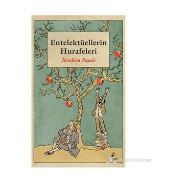 Entelektüellerin Hurafeleri - İbrahim Paşalı