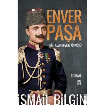 Enver Paşa - İsmail Bilgin