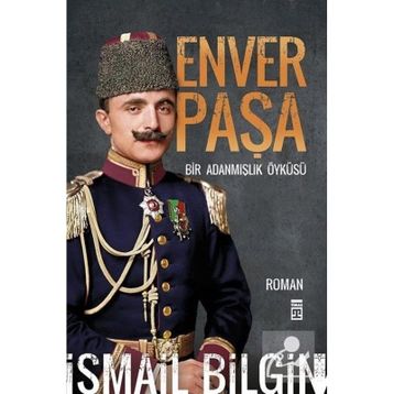Enver Paşa - İsmail Bilgin