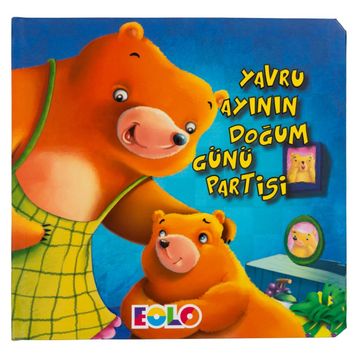 Eolo Yavru Ayının Doğum Günü Partisi Kitabı