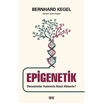 Epigenetik - Deneyimler Kalıtımla Nasıl Aktarılır? - Bernhard Kegel