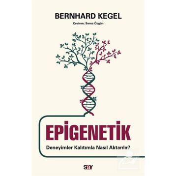 Epigenetik - Deneyimler Kalıtımla Nasıl Aktarılır? - Bernhard Kegel