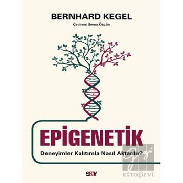 Epigenetik - Deneyimler Kalıtımla Nasıl Aktarılır? - Bernhard Kegel