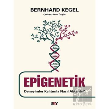 Epigenetik - Deneyimler Kalıtımla Nasıl Aktarılır? - Bernhard Kegel
