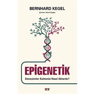 Epigenetik - Deneyimler Kalıtımla Nasıl Aktarılır? - Bernhard Kegel