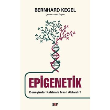 Epigenetik - Deneyimler Kalıtımla Nasıl Aktarılır? - Bernhard Kegel