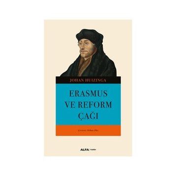 Erasmus ve Reform Çağı - Johan Huzinga