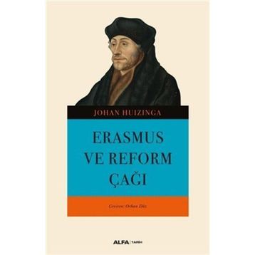 Erasmus ve Reform Çağı - Johan Huzinga