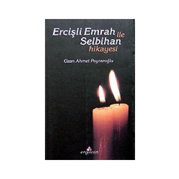 ERCİŞLİ EMRAH İLE SELBIHAN HIKAYESI - OZAN AHMET POYRAZOĞLU