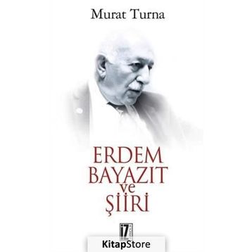 ERDEM BAYAZIT VE ŞİİRİ - MURAT TURNA