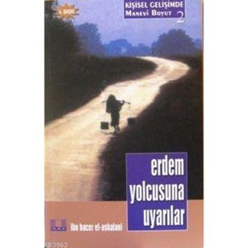 ERDEM YOLCUSUNA UYARILAR - İBN HACER EL ASKALANI