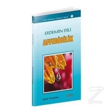 Erdemin Dili Affedicilik - Semih Yolaçan