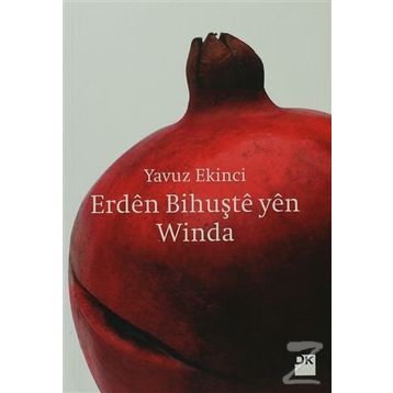 Erden Bihuşte yen Winda - Yavuz Ekinci