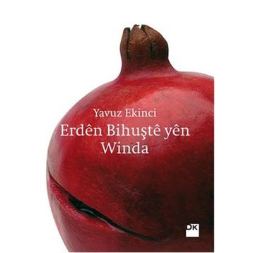 Erden Bihuşte yen Winda - Yavuz Ekinci