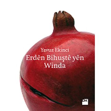 Erden Bihuşte yen Winda - Yavuz Ekinci