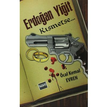 ERDOĞAN YİĞİT KISMETSE... - ÖCAL KEMAL EVREN