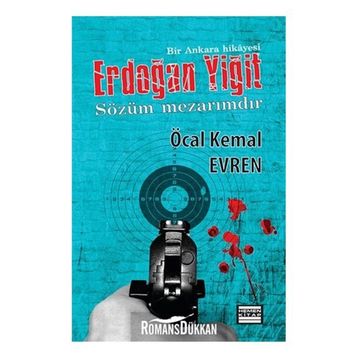 ERDOĞAN YIĞIT SÖZÜM MEZARIMDIR - ÖCAL KEMAL EVREN