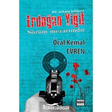 ERDOĞAN YIĞIT SÖZÜM MEZARIMDIR - ÖCAL KEMAL EVREN