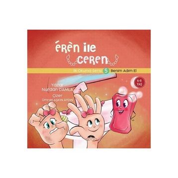 Eren ile Ceren İlk Okuma Serisi 5 - Benim Adım El Nurdan Damla