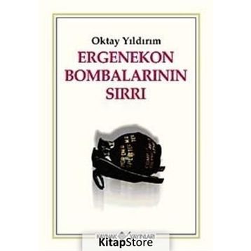 ERGENEKON BOMBALARININ SIRLARI - OKTAY YILDIRIM
