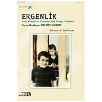ERGENLIK ANNE BABALAR VE UZMANLAR İÇİN NIRENGI NOKTALARI - PHILIPPE JEAMMET (ISBN:9786055809560)