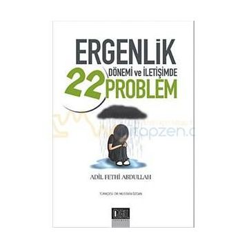 ERGENLIK DÖNEMİ VE İLETİŞİMDE 22 PROBLEM - ADIL FETHI ABDULLAH