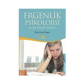 Ergenlik Psikolojisi - Kim Gale Dolgin