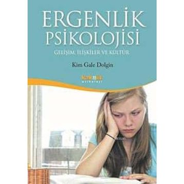 Ergenlik Psikolojisi - Kim Gale Dolgin