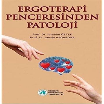 Ergoterapi Penceresinden Patoloji Prof. Dr. İbrahim Öztek