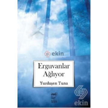 Erguvanlar Ağlıyor - Yurduşen Tuna