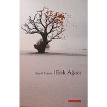ERIK AĞACI - SERPIL TUNCER