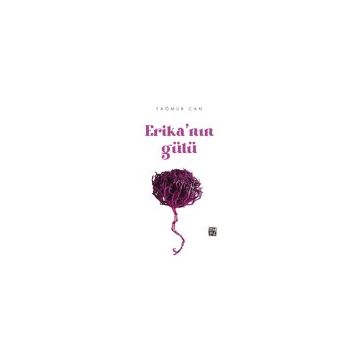 Erika'Nın Gülü - Yağmur Can