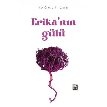 Erika'Nın Gülü - Yağmur Can