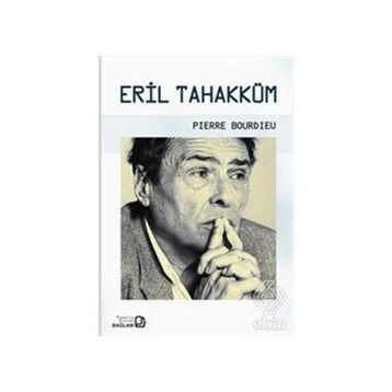 Eril Tahakküm - Pierre Bourdieu