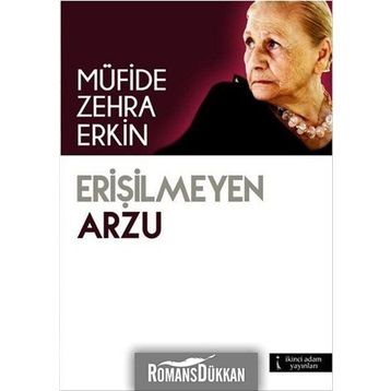 Erişilmeyen Arzu - Müfide Zehra Erkin