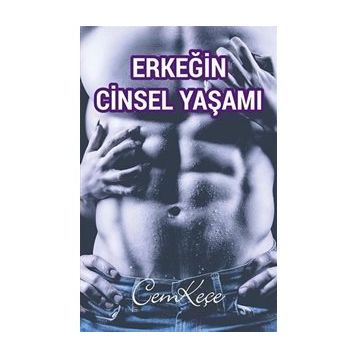 Erkeğin Cinsel Yaşamı - Cem Keçe