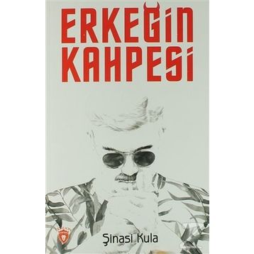 Erkeğin Kahpesi - Şinasi Kula
