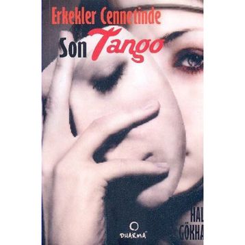 ERKEKLER CENNETINDE SON TANGO - HALIL GÖKHAN