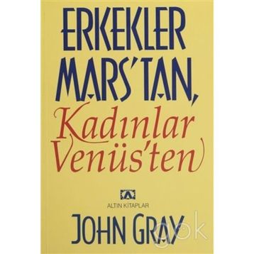 ERKEKLER MARS'TAN KADINLAR VENÜS - JOHN GRAY