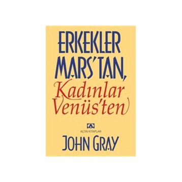 Erkekler Mars'tan Kadınlar Venüs'ten - John Gray