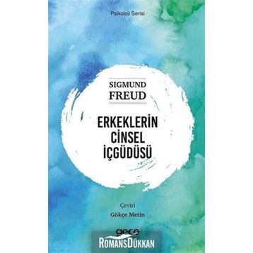 Erkeklerin Cinsel İçgüdüsü - Sigmund Freud