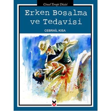 Erken Boşalma ve Tedavisi - Cebrail Kısa