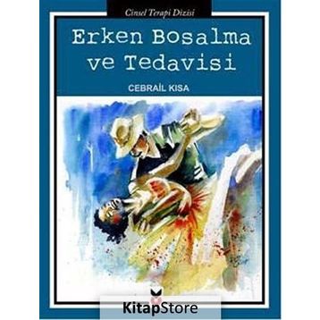 Erken Boşalma ve Tedavisi - Cebrail Kısa