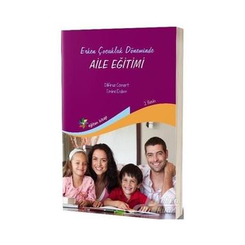 Erken Çocukluk Döneminde Aile Eğitimi - Kolektif
